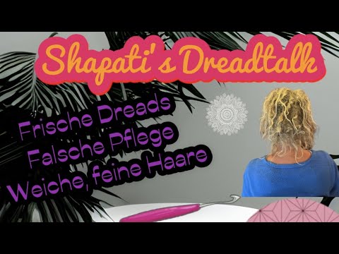 Shapati's Dreadtalk - Fresh dreads, wrong care, soft fine hair