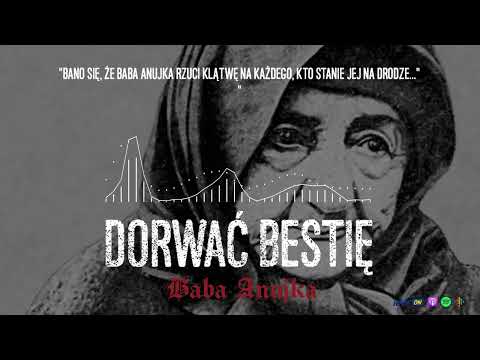 Baba Anujka - "Chyba ma kontakt z samym szatanem..." | DORWAĆ BESTIĘ