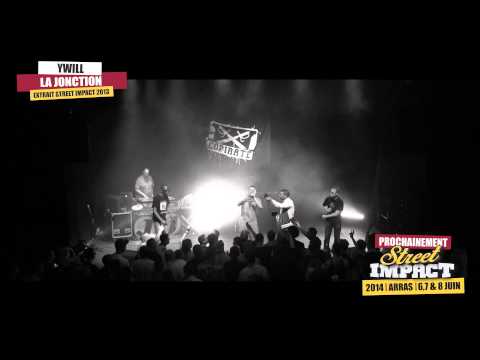 LA JONCTION - FREESTYLE YWILL - CONCERT - STREET IMPACT 2013