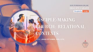 Disciple-Making Church #2 - Relational Contexts