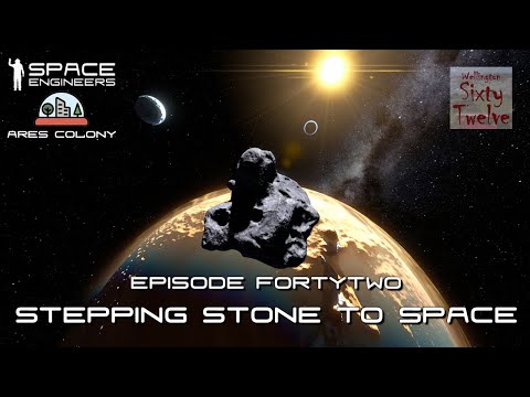 Ares Colony EP42 - Stepping Stone to Space (Space Engineers)