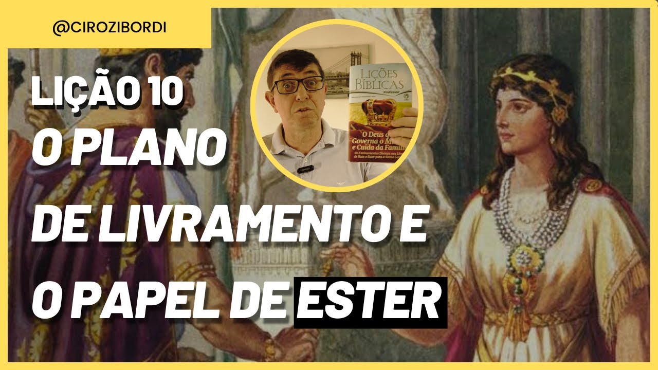 O Plano de Livramento e o Papel de Ester | ​⁠Lição 10 | CPAD | EBD | ​⁠@Cirozibordi