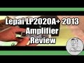 Lepai LP2020A+ 2013 Amplifier Review 