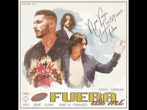 Nyno Vargas · José El Francés · José Alma - FUERA DE MÍ (REMIX OFICIAL)