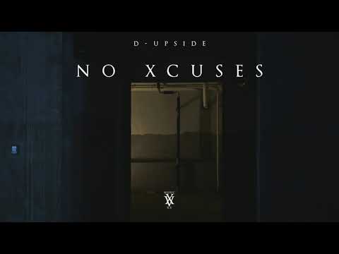 D-Upside - NO XCUSES (Original Mix) [Official Audio]