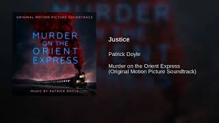 Murder on the Orient Express  21 Justice  Soundtrack  Patrick Doyle