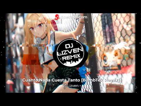 Dj Lizven - Cuanto Nada Cuesta Tanto [BombTek Remix]