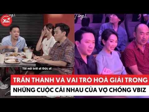 Trấn Thành và vai trò hoà giải trong những cuộc cãi nhau của vợ chồng Vbiz #tranthanh #yannews