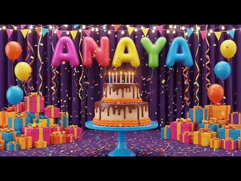 Happy Birthday ANAYA Song - Birthday Wishes For ANAYA - Happy Birthday To You Song