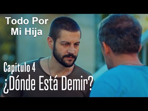 ¿Dónde está Demir? - Todo Por Mi Hija Capitulo 4