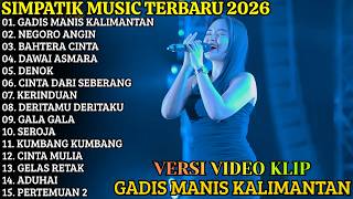 Download lagu GADIS MANIS KALIMANTAN - NEGORO ANGIN | SIMPATIK MUSIC FULL ALBUM TERBARU 2026 mp3