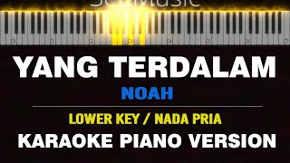 Download lagu YANG TERDALAM - Noah ( KARAOKE PIANO - MALE KEY ) by Othista mp3
