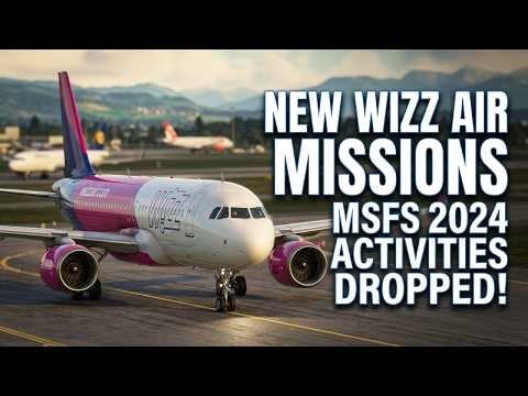 Wizz Air A320 Missions & More! New MSFS 2024 Activities just dropped
