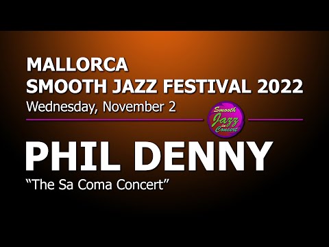 PHIL DENNY - Live in Spain @ 9th Mallorca Smooth Jazz Festival 2022