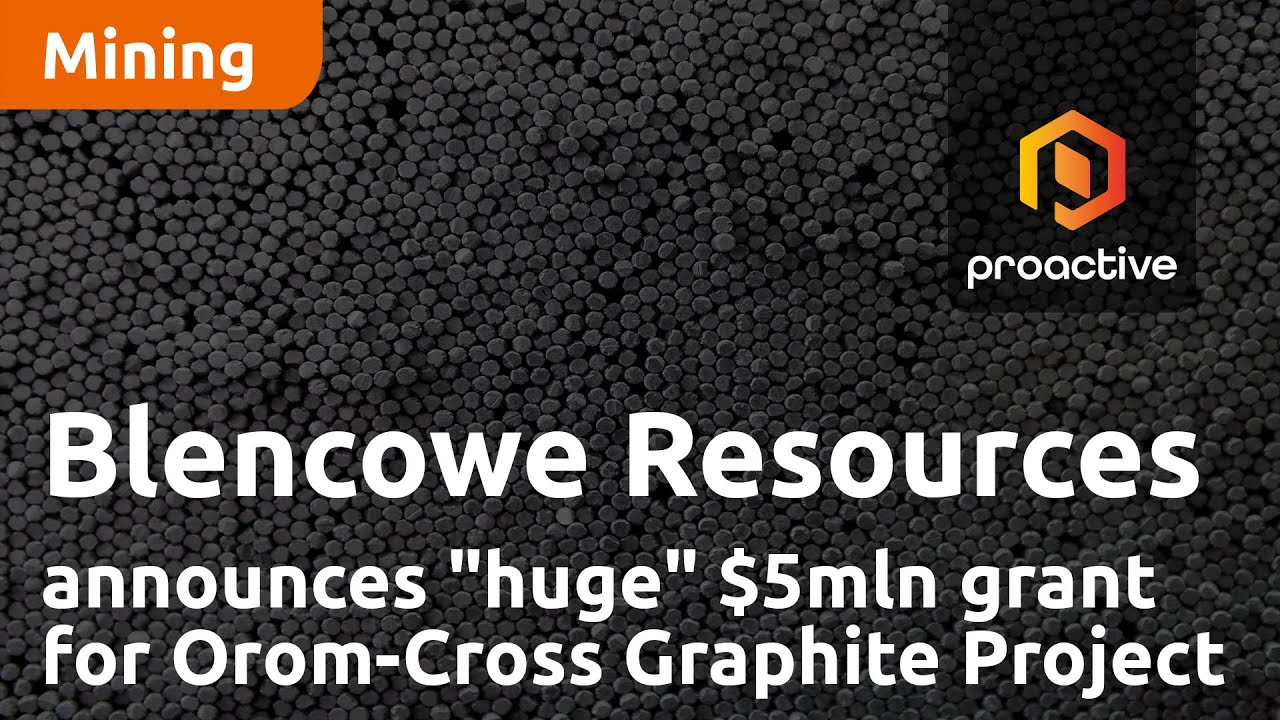 Blencowe Resources announces "huge" $5mln DFC grant award for Orom-Cross Graphite Project