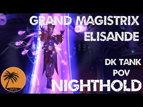 WoW Legion: GRAND MAGISTRIX ELISANDE (HEROIC) [PoV: DK Tank]
