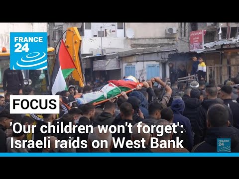 'Our children won't forget': Grief and anger over Israeli raids on West Bank camps ⢠FRANCE 24