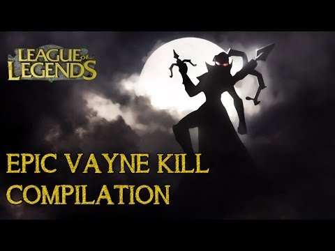 League Of Legends - Funny and Epic Vayne Kill Compilation