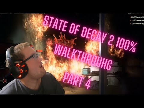 State Of Decay 2 100% Walkthrough Part 4 (PC 1080HD) (60FPS)