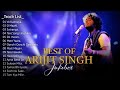 Best Of Arijit Singh 2024 Arijit Singh Hits Songs Arijit Singh Jukebox Songs Indian Songs