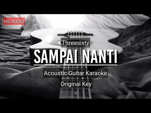 ♫ Sampai Nanti - Threesixty | Acoustic Guitar Karaoke Version