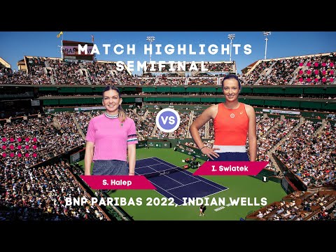 Iga Swiatek vs Simona Halep / BNP Paribas 2022 / Match Highlights / Semifinal