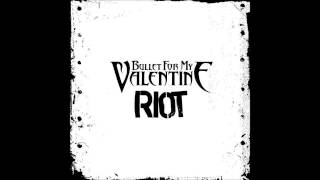 Riot - Bullet for my valentine (Lyrics)