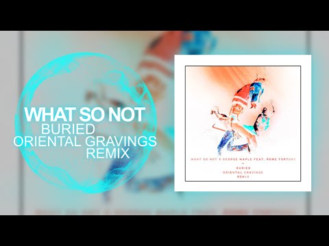 [Future Bass] - What So Not - Buried (Oriental Cravings Remix)