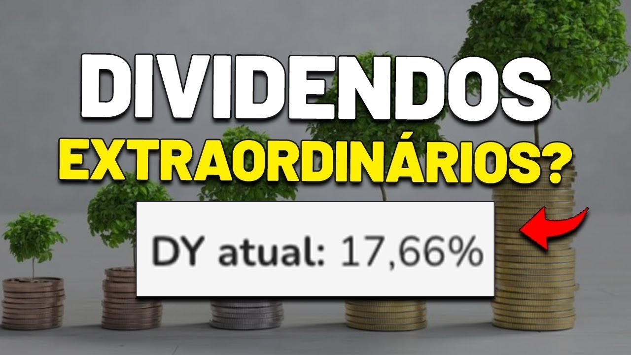 PODEMOS ter DIVIDENDOS ABSURDOS nessas AÇÕES? DIVIDENDOS EXTRAORDINÁRIOS