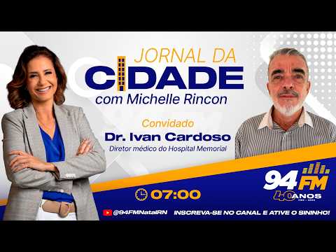 JORNAL DA CIDADE | ENTREVISTA COM O DR. IVAN CARDOSO