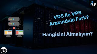 VDS ile VPS Arasındaki Farklar?