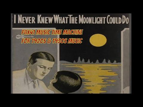 Popular 1926 Music - Kitty O'Connor - I Never Knew What The Moonlight Could Do