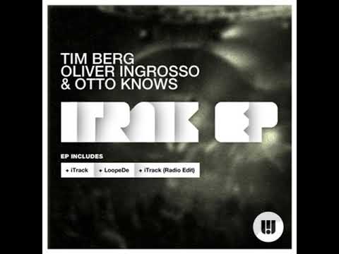 Tim Berg. Oliver Ingrosso & Otto Knows - Loopde