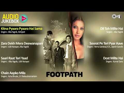 Footpath Movie All Songs | Audio Jukebox | Emraan Hashmi, Aftab Shivdasani & Bipasha Basu