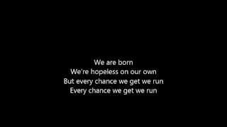 Every Chance We Get We Run Lyrics