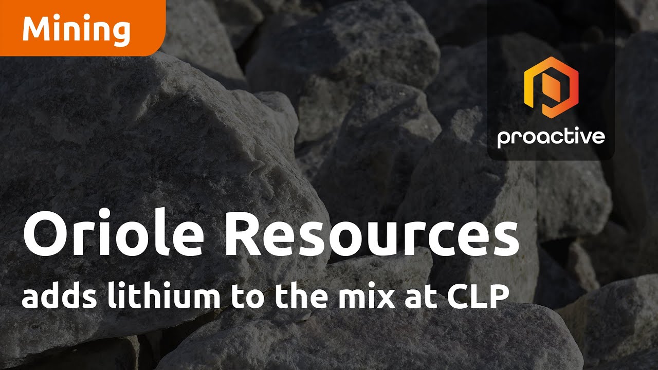Oriole Resources adds lithium to the mix at CLP