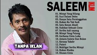 Download lagu FULL ALBUM Saleem Iklim - Lagu Malaysia Lama Terbaik (TANPA IKLAN) mp3 Download lagu FULL ALBUM Saleem Iklim - Lagu Malaysia Lama Terbaik (TANPA IKLAN) mp3