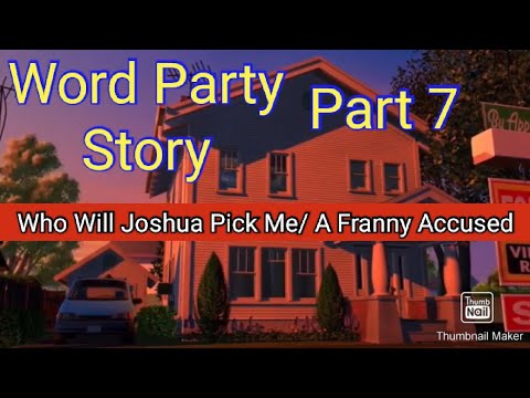 Word Party Story Part 7 - Who Will Joshua Pick Me/ A Franny Accused