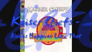 Kaiser Chiefs - Always Happens Like That