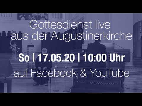 Gottesdienst zum 17.05.20 aus der Augustinerkirche Würzburg