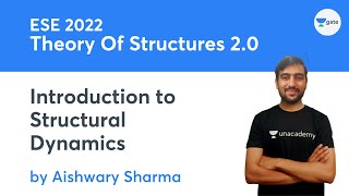 L 69 | Introduction to Structural Dynamics | Theory Of Structures 2.0 #ESE | Aishwary Sharma
