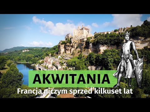 AKWITANIA i nasze w niej poczynania 👸 🤴 Czyli Francja Elegancja w Dordogne