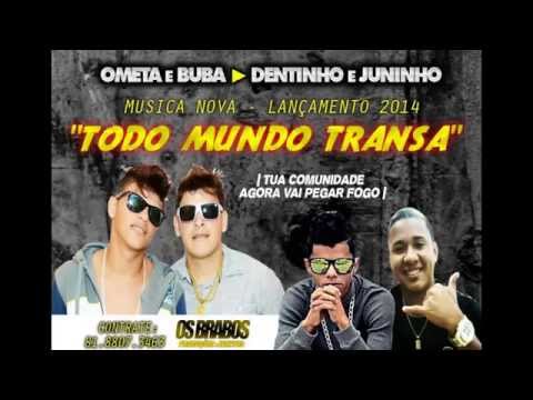 OMETA E BUBA & DENTINHO E JUNINHO - TODO MUNDO TRANSA - LANÇAMENTO 2014