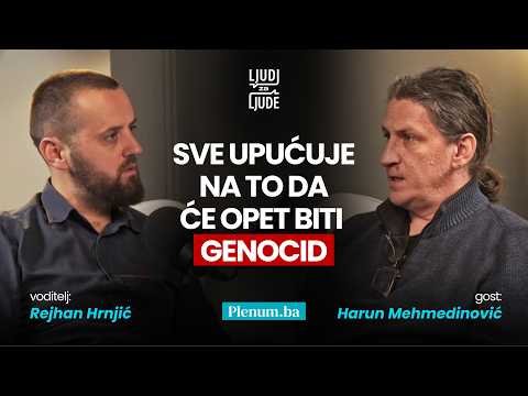 Harun Mehmedinović: Sve upućuje na to da će opet biti genocid.