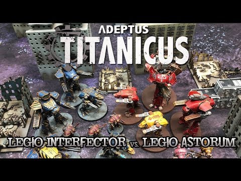 Adeptus Titanicus Battle Report - Ep 11 - Legio Interfector vs. Legio Astorum