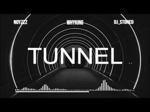 NoyzZz X Whyking X Dj Stoned - Tunnel prod. by Beatbrücke