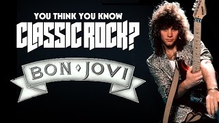 Bon Jovi - You Think You Know Classic Rock?