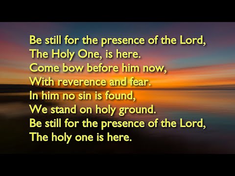Be Still for the Presence of the Lord [with lyrics for congregations]