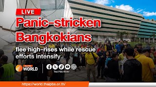 Live updates: Panic stricken Bangkokians flee high-rises while rescue efforts intensify