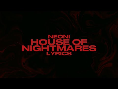 House Of Nightmares - Neoni (Lyrics)